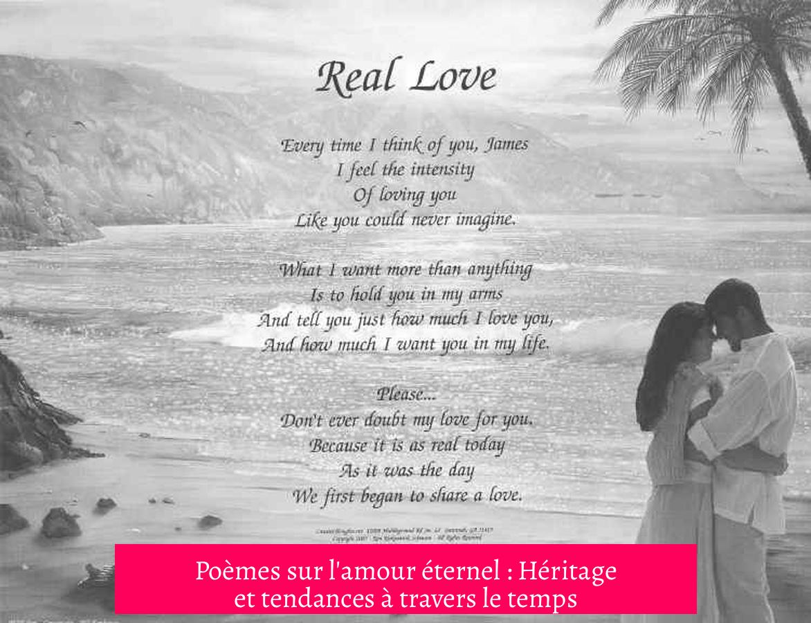 Poèmes sur l'amour éternel : Héritage et tendances à travers le temps