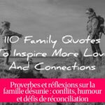 Proverbes et réflexions sur la famille désunie : conflits, humour et défis de réconciliation