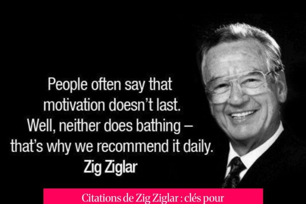 Citations de Zig Ziglar : clés pour la motivation, le succès et les relations solides
