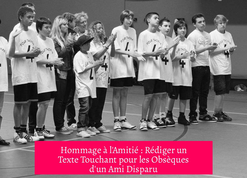 Hommage à l'Amitié : Rédiger un Texte Touchant pour les Obsèques d'un Ami Disparu