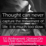 U.G. Krishnamurti : Citations Clés Sur L'Anti-Guru, La Pensée et La Libération Personnelle