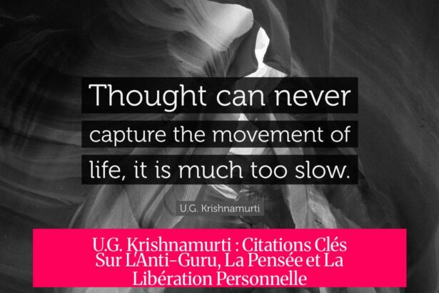 U.G. Krishnamurti : Citations Clés Sur L'Anti-Guru, La Pensée et La Libération Personnelle
