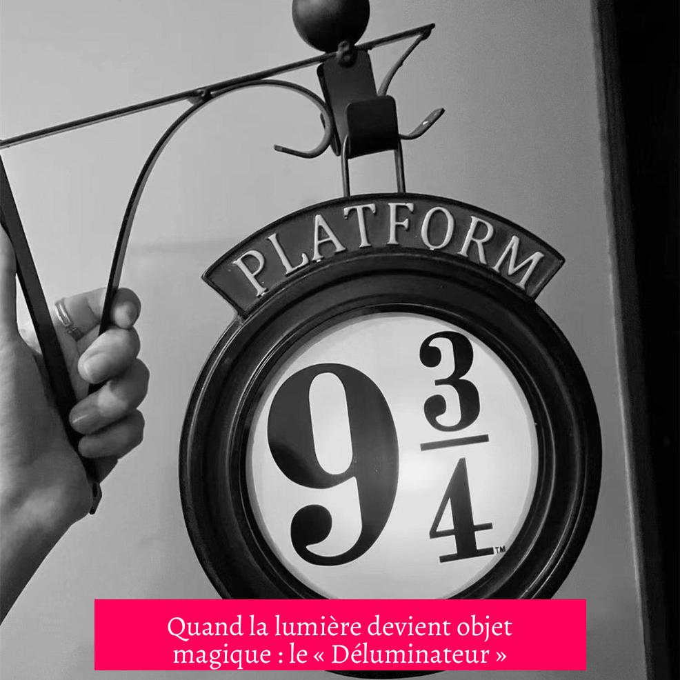 Quand la lumière devient objet magique : le « Déluminateur »