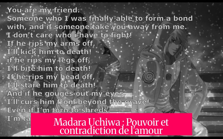 Madara Uchiwa : Pouvoir et contradiction de l'amour
