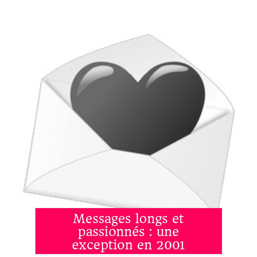 Messages longs et passionnés : une exception en 2001