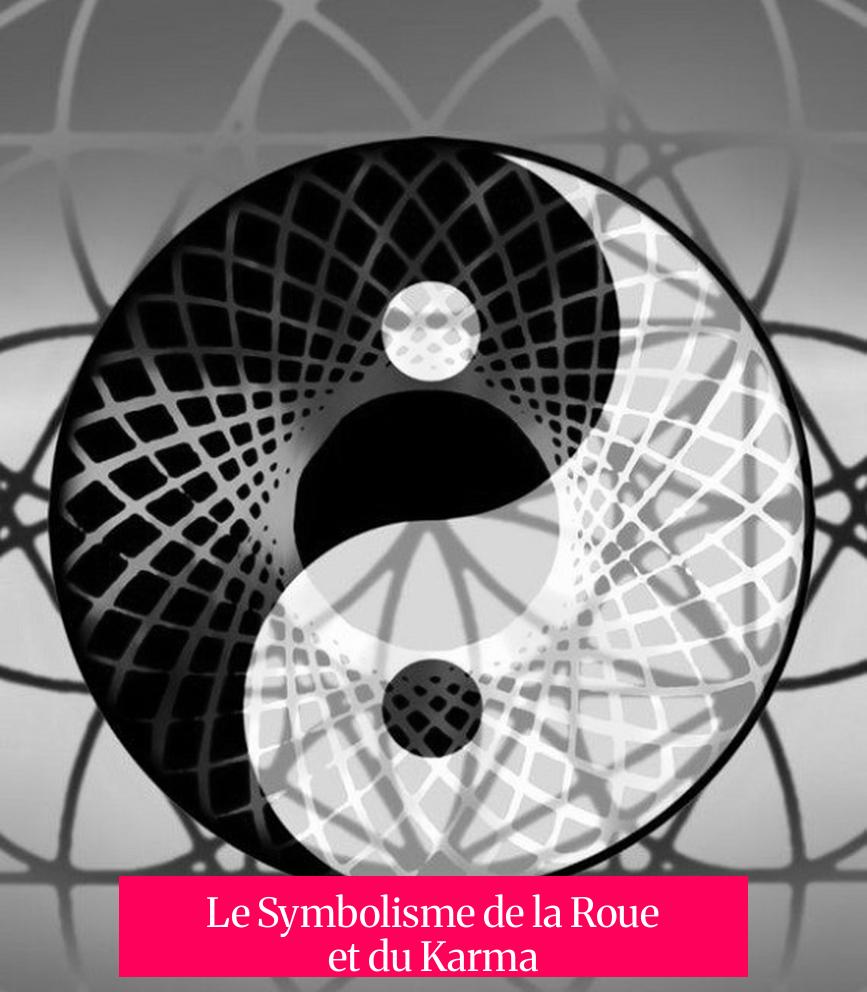 Le Symbolisme de la Roue et du Karma