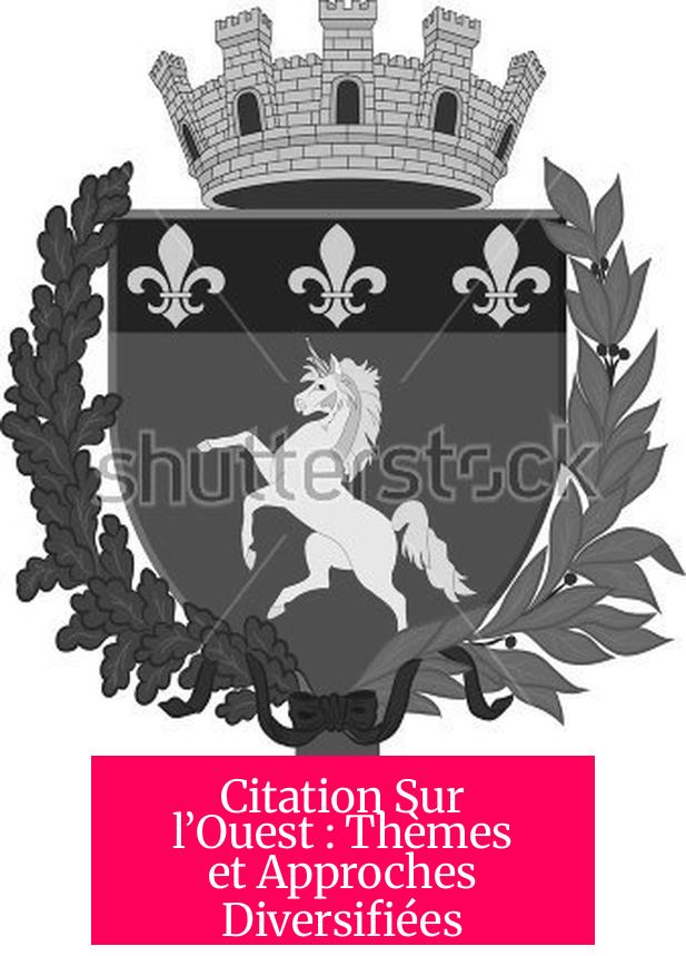 Citation Sur l’Ouest : Thèmes et Approches Diversifiées
