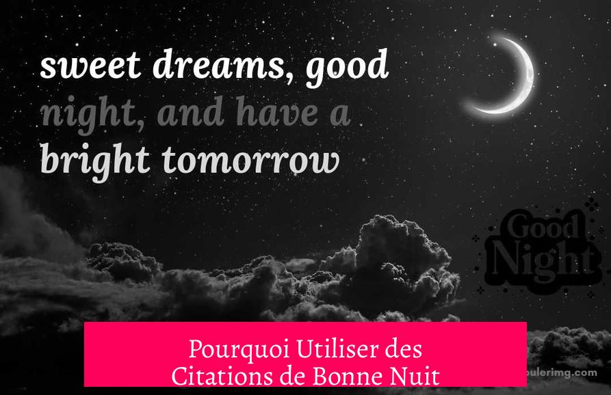 Pourquoi Utiliser des Citations de Bonne Nuit ?