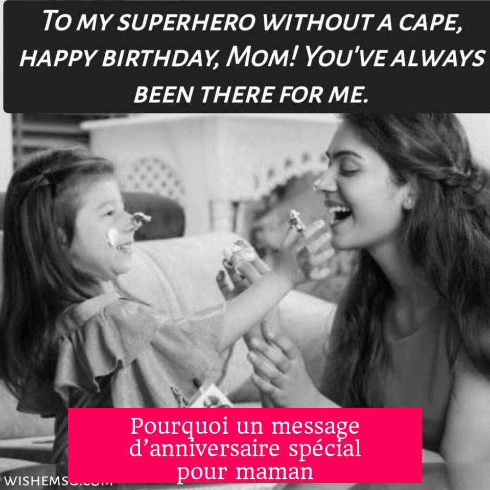Pourquoi un message d’anniversaire spécial pour maman ?