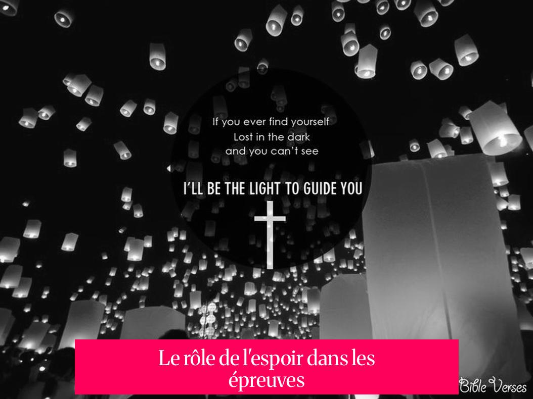 Le rôle de l'espoir dans les épreuves