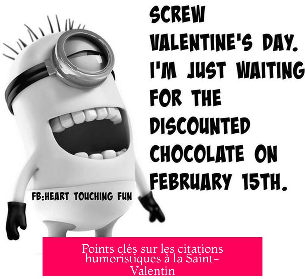Points clés sur les citations humoristiques à la Saint-Valentin