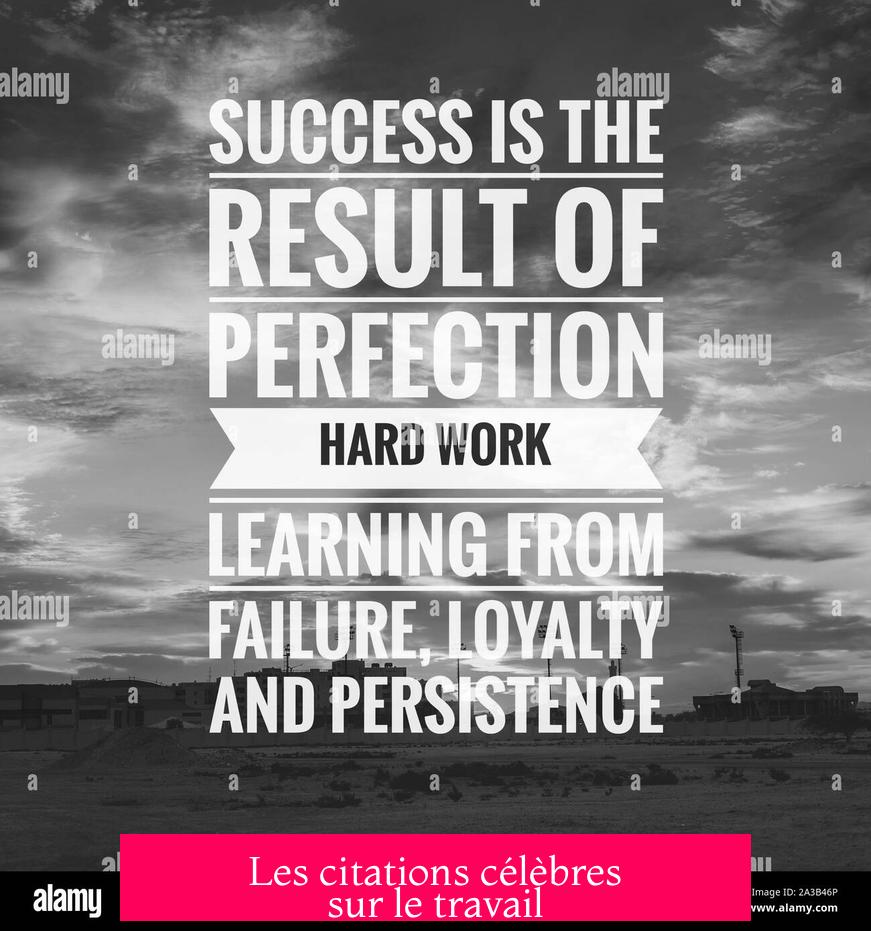 Les citations célèbres sur le travail