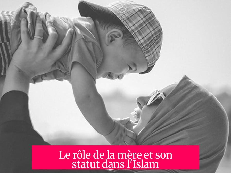 Le rôle de la mère et son statut dans l'Islam