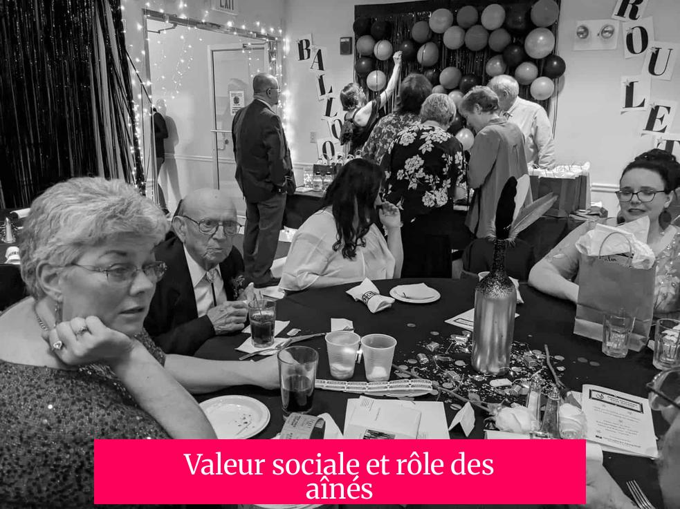 Valeur sociale et rôle des aînés