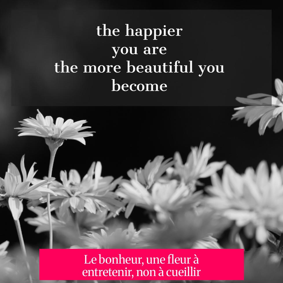 Le bonheur, une fleur à entretenir, non à cueillir