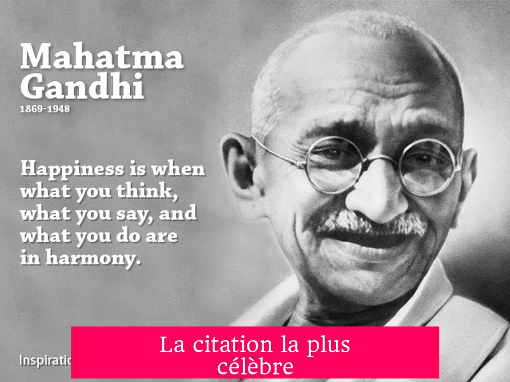 La citation la plus célèbre