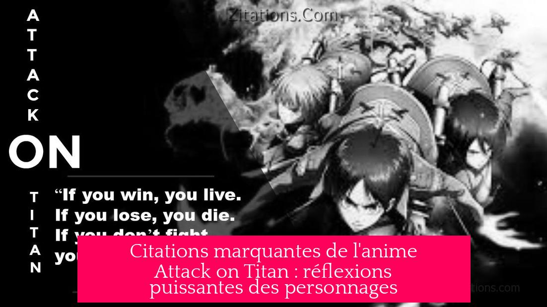 Citations marquantes de l'anime Attack on Titan : réflexions puissantes des personnages