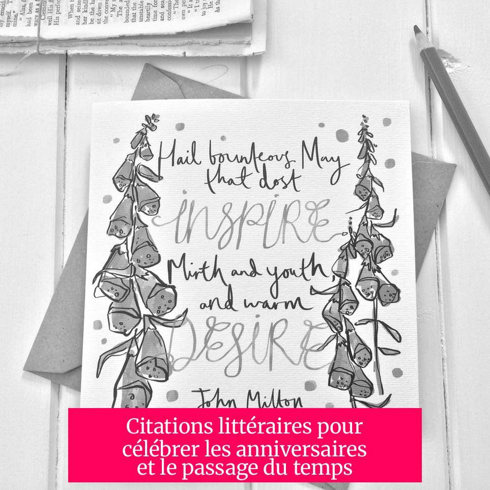 Citations littéraires pour célébrer les anniversaires et le passage du temps