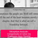 Déception Amicale : Comprendre et Gérer les Trahisons dans l'Amitié