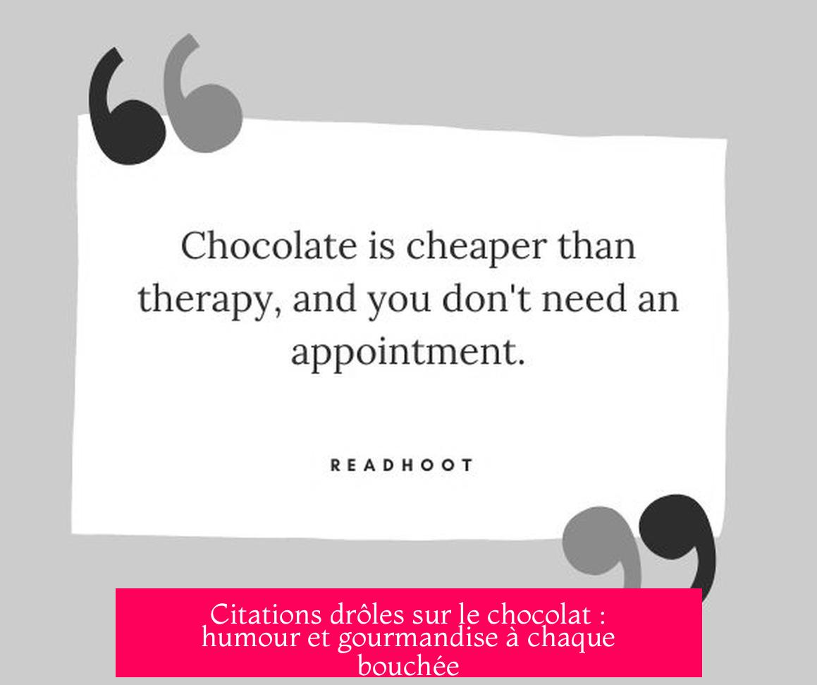 Citations drôles sur le chocolat : humour et gourmandise à chaque bouchée