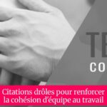 Citations drôles pour renforcer la cohésion d'équipe au travail