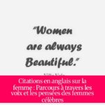 Citations en anglais sur la femme : Parcours à travers les voix et les pensées des femmes célèbres