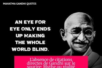 L'absence de citations directes de Gandhi sur le sourire: Mythe ou réalité