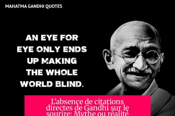 L'absence de citations directes de Gandhi sur le sourire: Mythe ou réalité