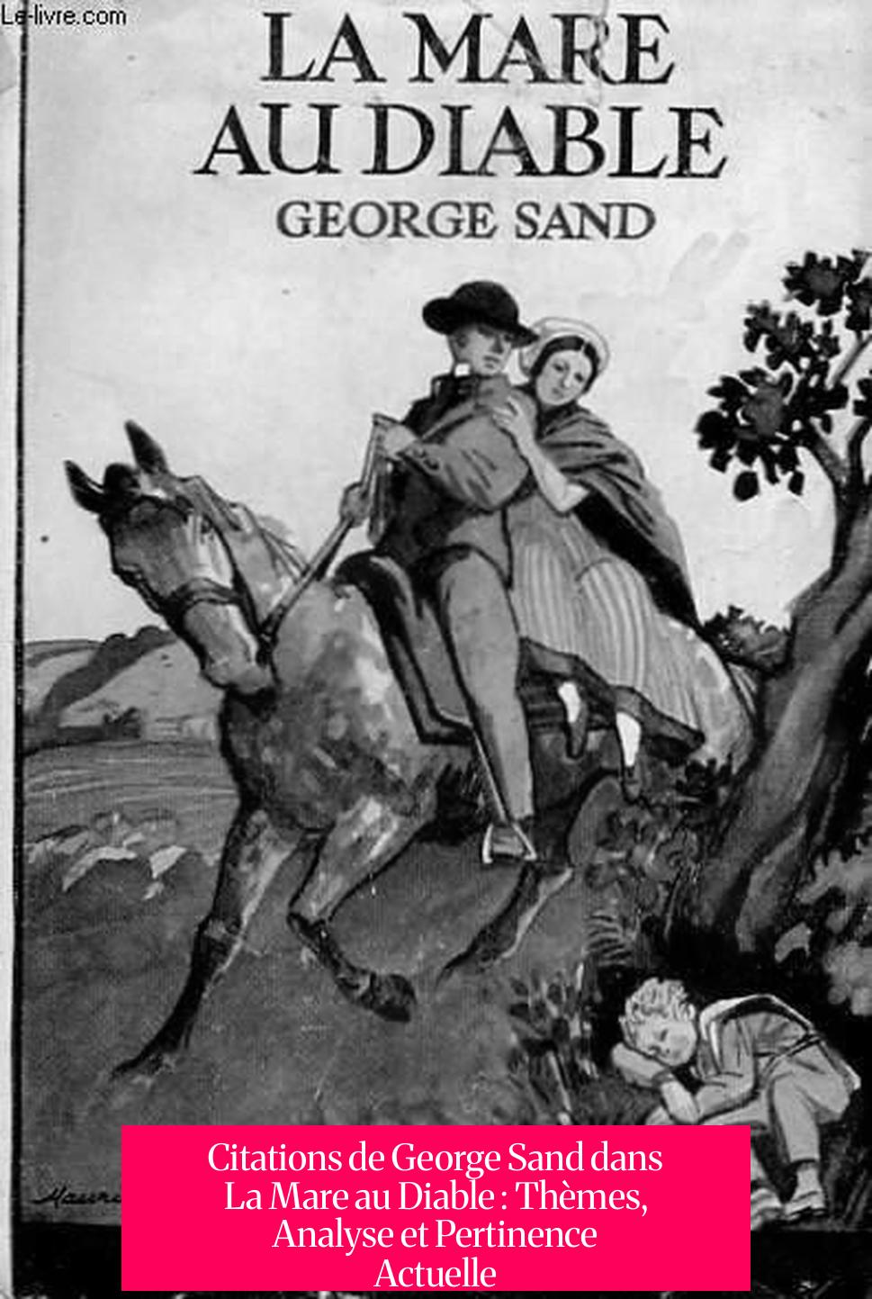 Citations de George Sand dans La Mare au Diable : Thèmes, Analyse et Pertinence Actuelle