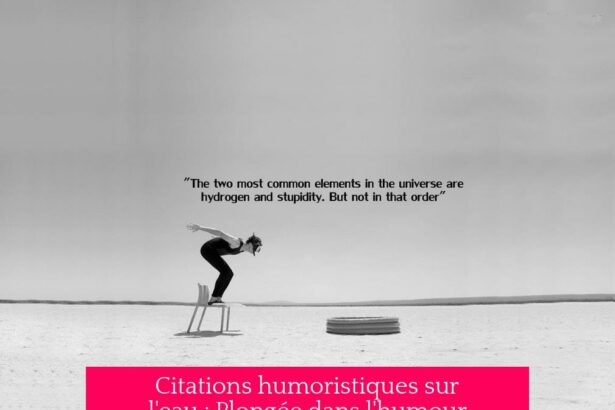 Citations humoristiques sur l'eau : Plongée dans l'humour aquatique et ses subtilités.