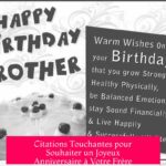 Citations Touchantes pour Souhaiter un Joyeux Anniversaire à Votre Frère