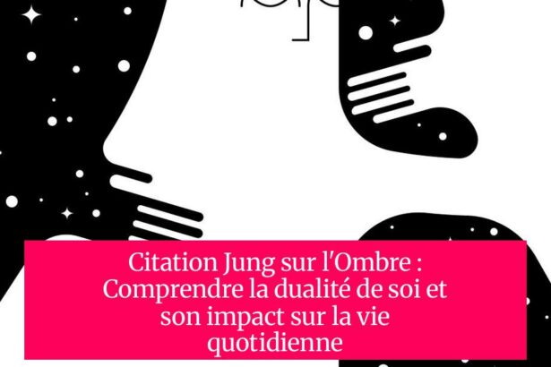 Citation Jung sur l'Ombre : Comprendre la dualité de soi et son impact sur la vie quotidienne
