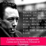 La Mort Heureuse : Comprendre Camus sur le Bonheur, l'Amour et l'Existence