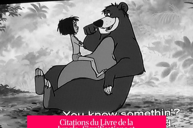 Citations du Livre de la Jungle : Significations et Thèmes à Retenir