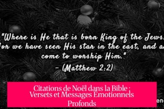 Citations de Noël dans la Bible : Versets et Messages Émotionnels Profonds