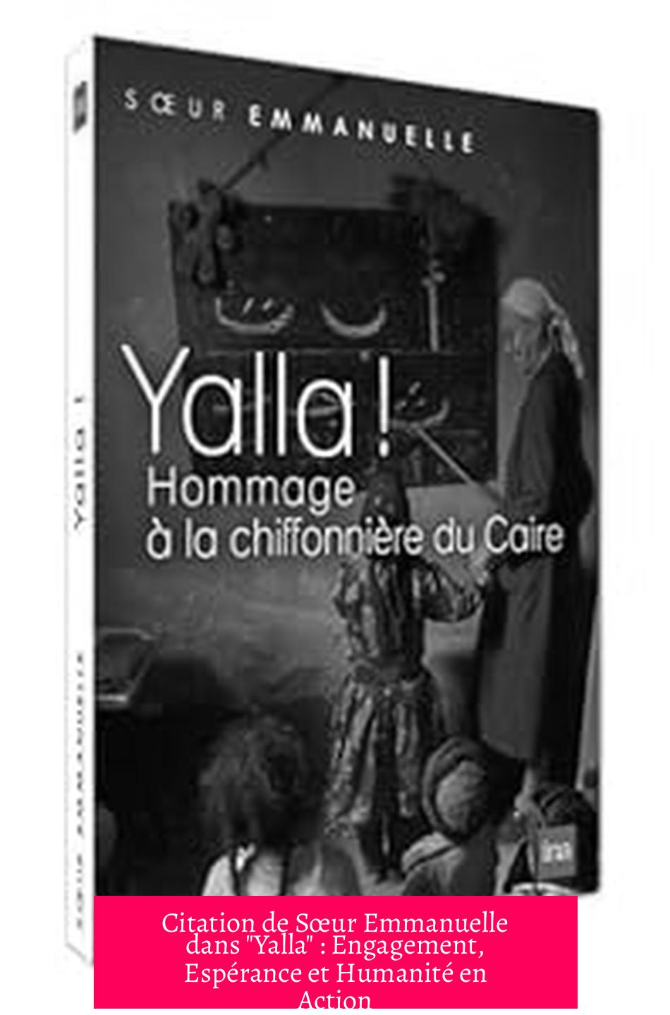 Citation de Sœur Emmanuelle dans "Yalla" : Engagement, Espérance et Humanité en Action