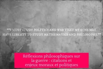 Réflexions philosophiques sur la guerre : citations et enjeux moraux et politiques