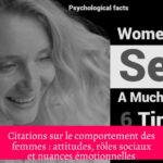 Citations sur le comportement des femmes : attitudes, rôles sociaux et nuances émotionnelles