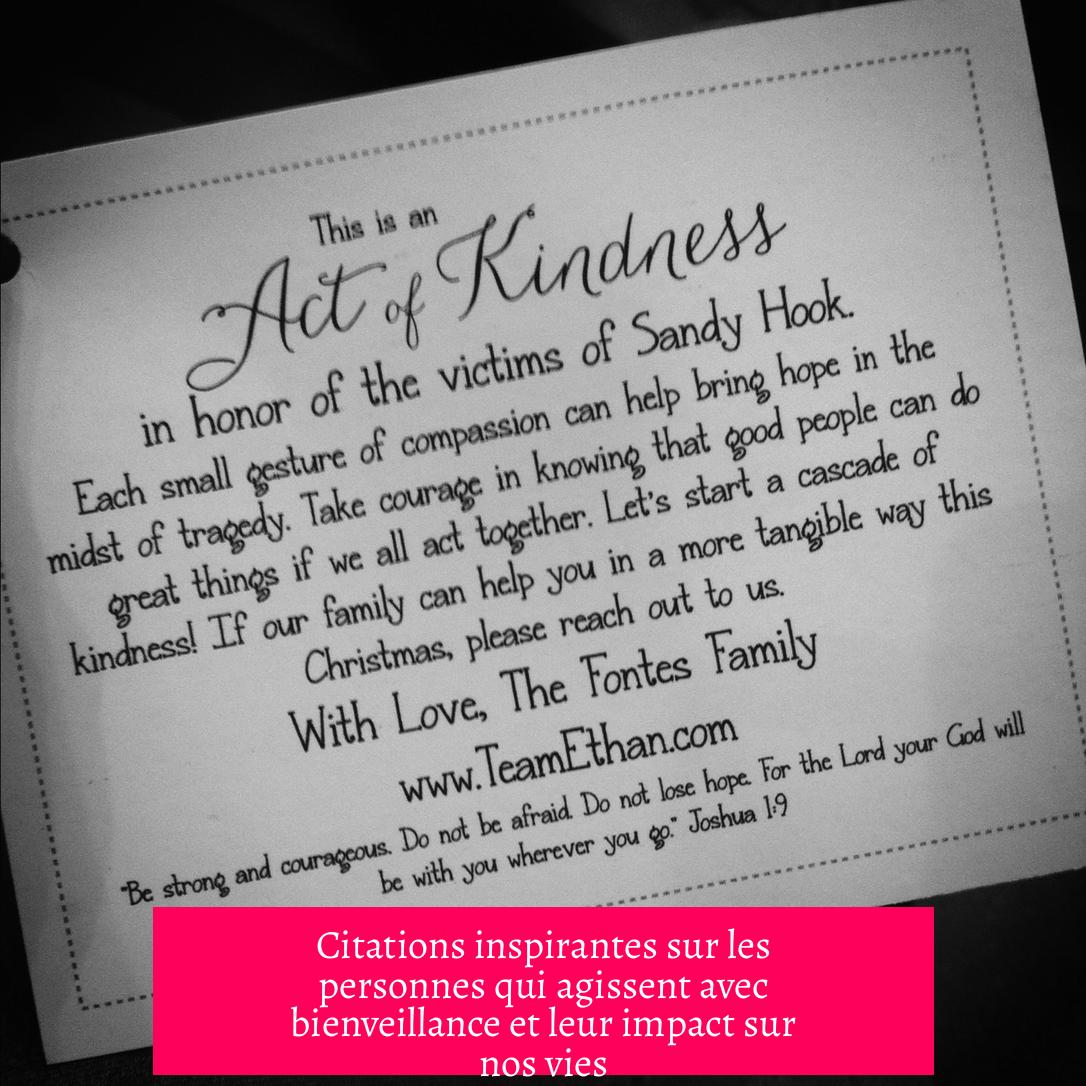 Citations inspirantes sur les personnes qui agissent avec bienveillance et leur impact sur nos vies