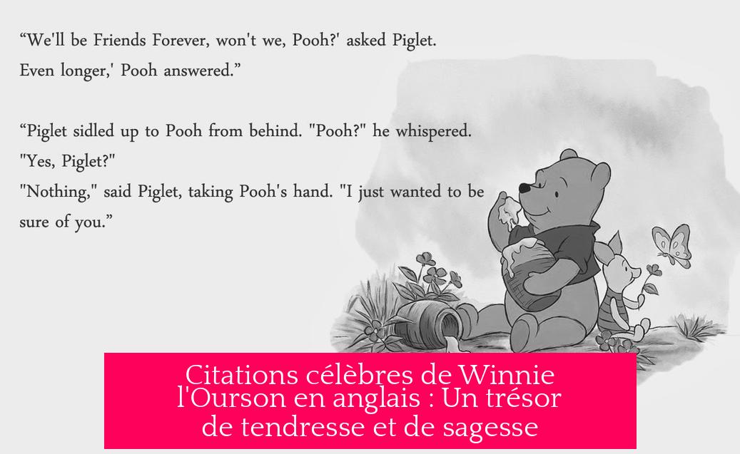 Citations célèbres de Winnie l'Ourson en anglais : Un trésor de tendresse et de sagesse