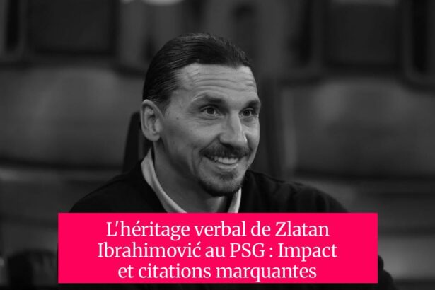 L'héritage verbal de Zlatan Ibrahimović au PSG : Impact et citations marquantes