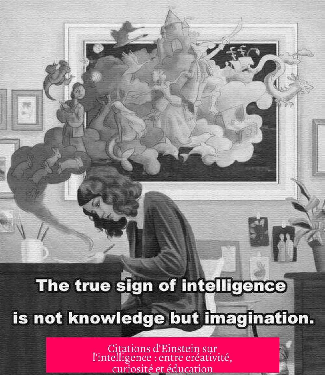 Citations d'Einstein sur l'intelligence : entre créativité, curiosité et éducation
