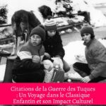 Citations de la Guerre des Tuques : Un Voyage dans le Classique Enfantin et son Impact Culturel
