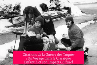 Citations de la Guerre des Tuques : Un Voyage dans le Classique Enfantin et son Impact Culturel