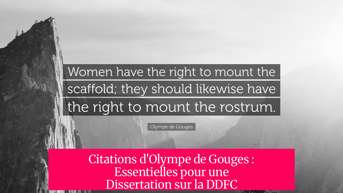 Citations d'Olympe de Gouges : Essentielles pour une Dissertation sur la DDFC