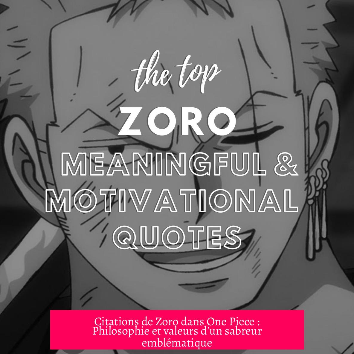 Citations de Zoro dans One Piece : Philosophie et valeurs d'un sabreur emblématique