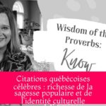 Citations québécoises célèbres : richesse de la sagesse populaire et de l'identité culturelle