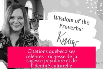 Citations québécoises célèbres : richesse de la sagesse populaire et de l'identité culturelle