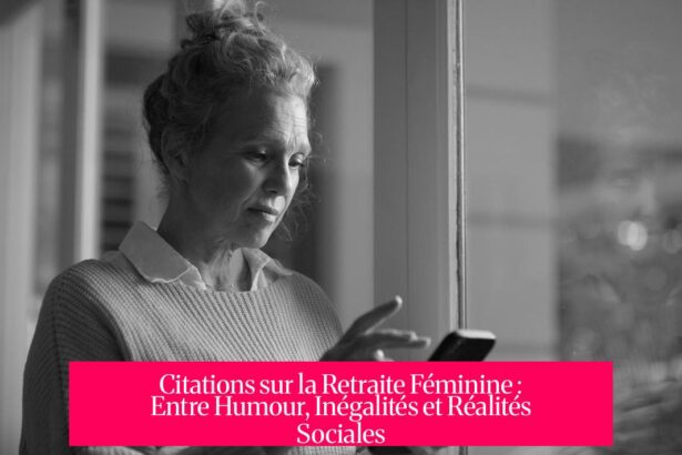Citations sur la Retraite Féminine : Entre Humour, Inégalités et Réalités Sociales