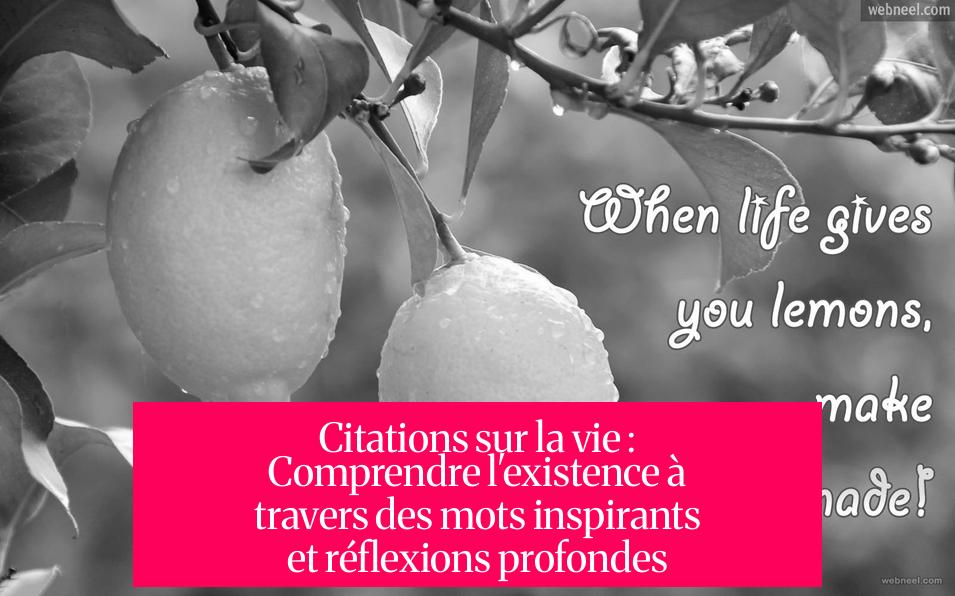 Citations sur la vie : Comprendre l'existence à travers des mots inspirants et réflexions profondes